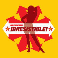 Irresistible! (Tantalizing TWISTED Mix)