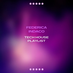 Federica Indaco-Tech House Playlist