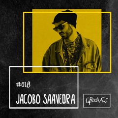 Grooves #018 - Jacobo Saavedra