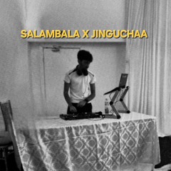 SALAMBALA X JINGUCHAA
