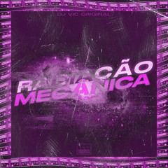 ☢️RADIAÇÃO MECÂNICA☢️ - [DJ VIC ORIGINAL]