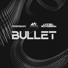 R3SPAWN & Linnea Schossow - Bullet