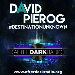 David Pierog Destination Unknown AfterDarkRadio 091920