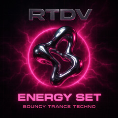 RTDV - ENERGY SET (BOUNCY TRANCE TECHNO)