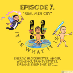 IIWII EP.7 "REAL MEN CRY"