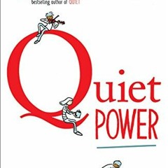 ❤️ Download Quiet Power: The Secret Strengths of Introverted Kids by  Susan Cain,Gregory Mone,Er