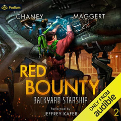GET EPUB ✉️ Red Bounty: Backyard Starship, Book 2 by  J.N. Chaney,Terry Maggert,Jeffr