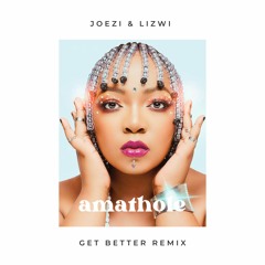 Joezi & Lizwi - Amathole (Get Better Radio Remix)