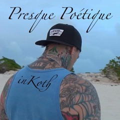 InKoth / Presque Poétique