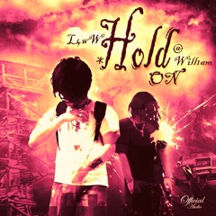 Hold on w//Will1am