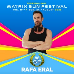 MATRIX SUN FESTIVAL 2025 - RAFA ERAL PROMO SET