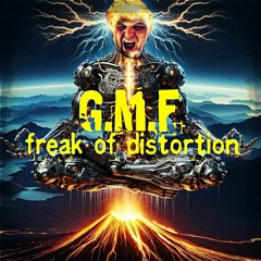 G.M.F / FREAK OF DISTORTION  MIX ON TOXIC SICKNESS / DECEMBER / 2023