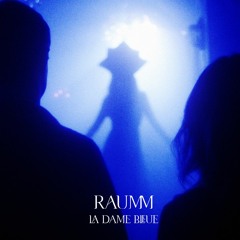 RAUMM - La Dame Bleue Feat. Les Dames De Choeur