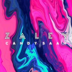 ZALEY - (Candy Saah)