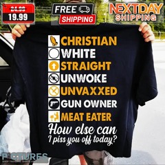 Christian White Straight Unwoke Unvaxxed Gun Owner Meat Eater Shirt