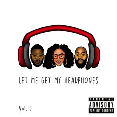 Let Me Get My Headphones Playlist Volume 5