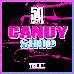 50 Cent - Candy Shop (Tia Lill Remix)