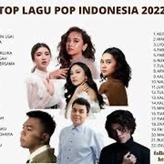TOP LAGU POP INDONESIA 2022 | LAGU FAVORIT SAAT INI