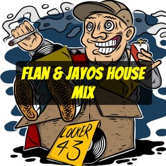 Flan & Jayo House Mix
