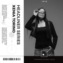 Headliner Series 78 : Xenia Torino