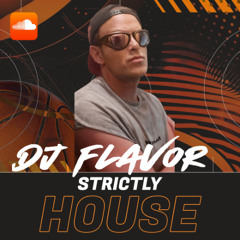 DJ FLAVOR - STRICTLY HOUSE