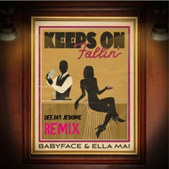 Babyface & Ella Mai - Keeps On Fallin' (Deejay Jerome Remix)