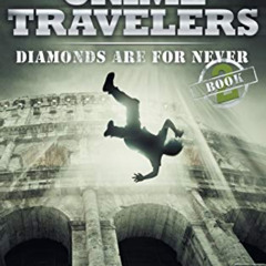READ EPUB 📒 Diamonds Are For Never: Crime Travelers Spy School Mystery & Internation
