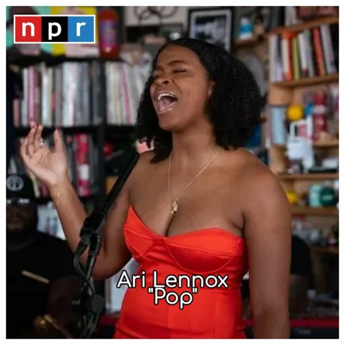 Stream Ari Lennox - Pop (Live At NPR Tiny Desk Concert) by LIVE | NPR Tiny  Desk | Listen online for free on SoundCloud