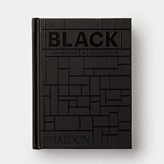GET PDF ✓ Black: Architecture in Monochrome, mini format by  Stella Paul [PDF EBOOK E