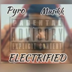 Electrified - PyroMusikk