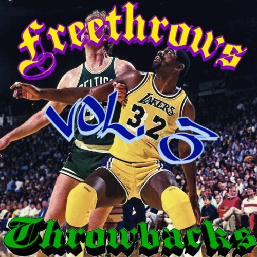 Freethrows and Throwbacks Vol. 3