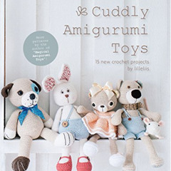 View EBOOK 📌 Cuddly Amigurumi Toys: 15 New Crochet Projects by Lilleliis by  Mari-Li