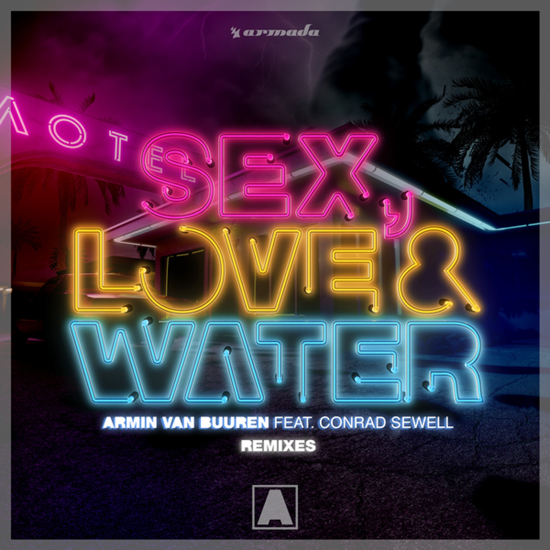 Stream Armin van Buuren | Listen to Sex, Love & Water (Remixes