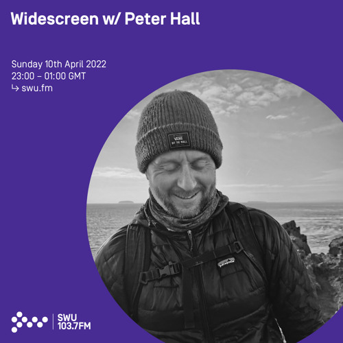 Widescreen w/ Peter Hall 10TH APR 2022