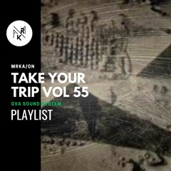 Take Your Trip  Vol 55