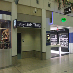 FilthyLittleThing (F.L.T.)