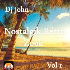 Dj John - Nostalgik Rétro Zouk Vol 1