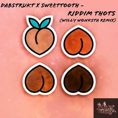 Dabstrukt X SweetTooth - Riddim Thots (Willy Wonksta's Re-Wonk) [FREE DOWNLOAD]