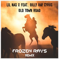Lil Nas X feat. Billy Ray Cyrus - Old Town Road (Frozen Rays Remix)