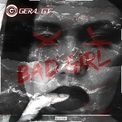 Geral GT - Bad Girl