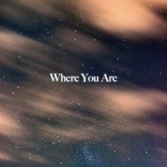 Where You Are