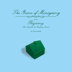 The Game Of Monogamy (With Bigamy: More Songs From The Monogamy Sessions)