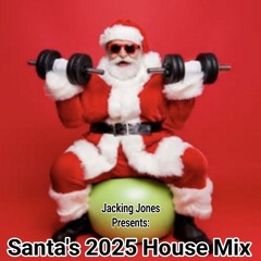 Jackin Jones - Santa's 2025 House Mix