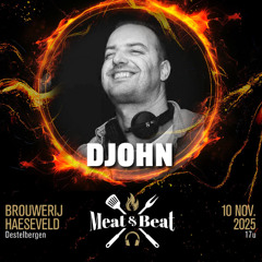 DJohn @ Meat & Beat - Haeseveld - 10-11-25