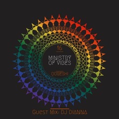 Ministry Of Vibes - Podcast #16 (Guest Mix: DJ DIANNA)