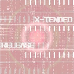 X-Tended Release Episode #08