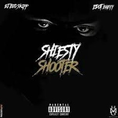 DJ Big Skipp - Shiesty Shooter Feat. Edot Baby