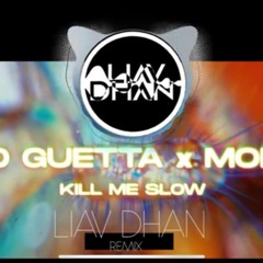 David Guetta & Morten - Kill Me Slow ( Liav Dhan Remix )