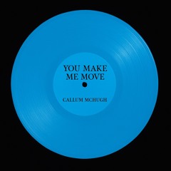 You Make Me Move
