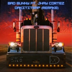 Bad Bunny x Jhay Cortez - Dákiti (Eke & DjM3th Remake)